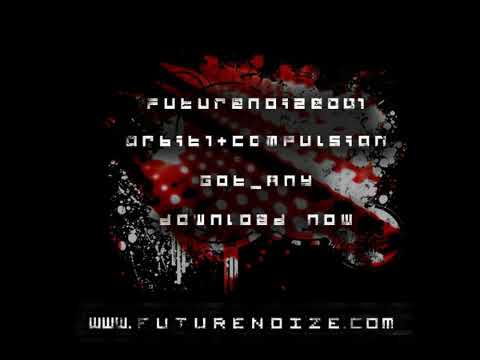 Compulsion & Orbit1 - Got Any?