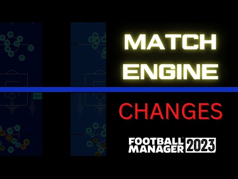MAJOR MATCH ENGINE CHANGES - #FM23