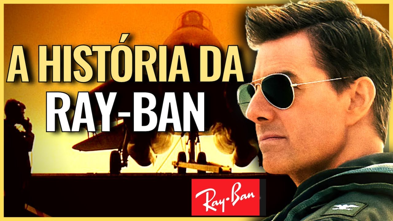 OS ÓCULOS MAIS FAMOSOS DO MUNDO? - A HISTÓRIA DA RAY-BAN