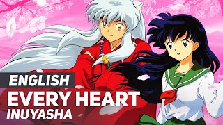 Inuyasha - &quot;Every Heart &amp; Fukai Mori&quot; Mashup | ENGLISH ver | AmaLee