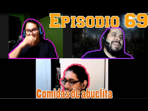 Episodio 69 Comidas de abuelita