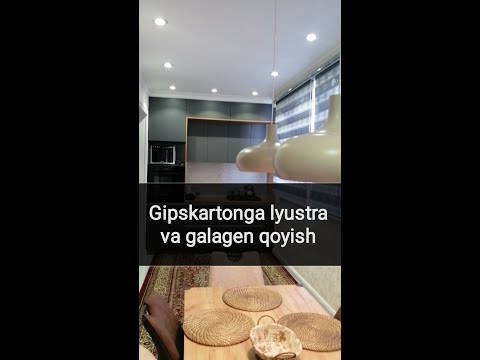 Gipskartonga galagen va lyustra qo'yish