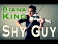Diana King - Shy Guy (Violin Cover by Cristina ...