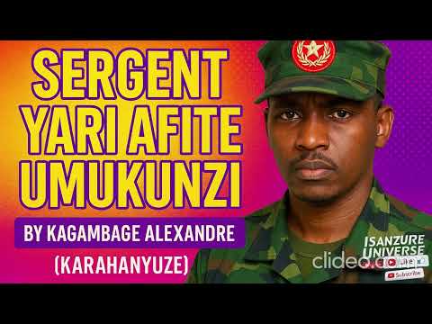 Sergent Yari Afite Umukunzi (Karahanyuze)