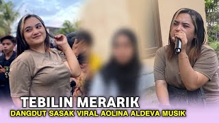 Download lagu TEBILIN MERARIK SASAK VIRAL ALDEVA MUSIK VOC AOLINA LESTARI mp3
