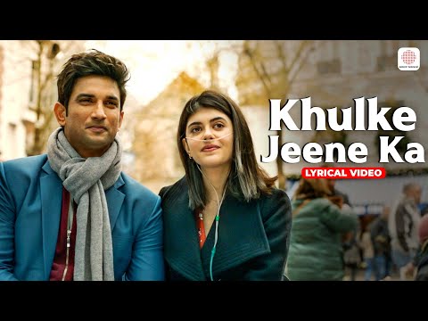 Khulke Jeene Ka - Lyrical Video | Sushant, Sanjana | Dil Bechara | Arijit Singh | A. R. Rahman — Dil Bechara