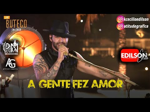 GUSTTAVO LIMA [LIVE] -  A GENTE FEZ AMOR  -  BUTECO EM CASA