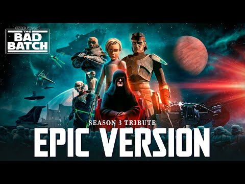 The Bad Batch x The Clone Theme | EPIC VERSION (Final Season 3 Episode 15 Soundtrack)