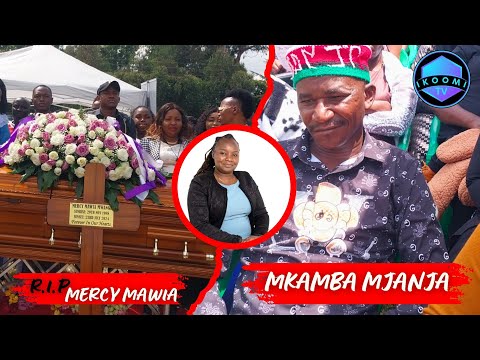MUKAMBA MJANJA POWERFUL SPEECH DURING MERCY MAWIA BURIAL | watch | Ikoomi Tv.