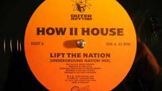 How II House - Lift The Nation (Underground Nation Mix)