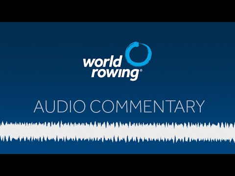 World Rowing Audio Commentary - 2024 Final Olympic and Paralympic Qualification Regatta