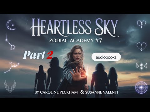 Heartless Sky Part 2 | Zodiac Academy #7 🔥💫 Twisted Fates & Dark Magic | Fantasy Audiobook