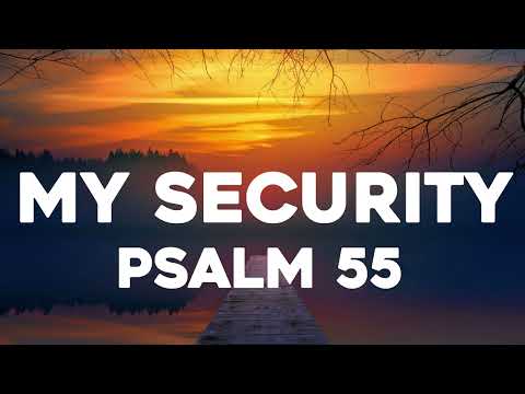 My Security (Christian Song) - Psalm 55 | Songs From The Psalms
