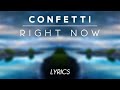 Confetti - Right Now | Lyrics