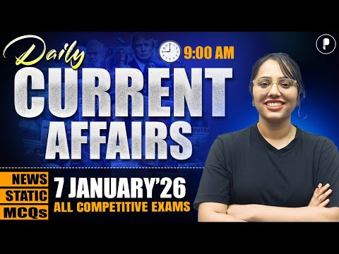 7 January Current Affairs 2026 | Daily Current Affairs | Current Affairs Today