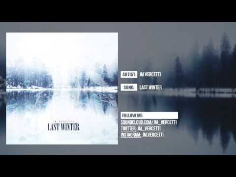 JM Vercetti - Last Winter [Audio]