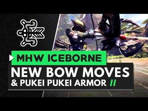 Monster Hunter World Iceborne | New Bow Moves, Gameplay & Master Rank Pukei Pukei Armor
