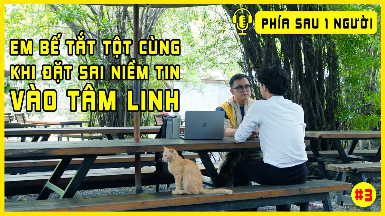 Bác Sĩ Trẻ Sụp Đổ khi đặt Sai Niềm Tin 9 năm trên Đường Đạo | Podcast Phía Sau 1 Người