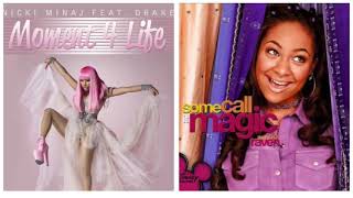Some Call It Magic X Moment 4 Life -  Nicki Minaj x Raven Symone