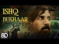 Ishq Bukhaar 8d Song Tehran John Abraham Elnaaz Norouzi Tanishk B Shreya Ghoshal B Praak