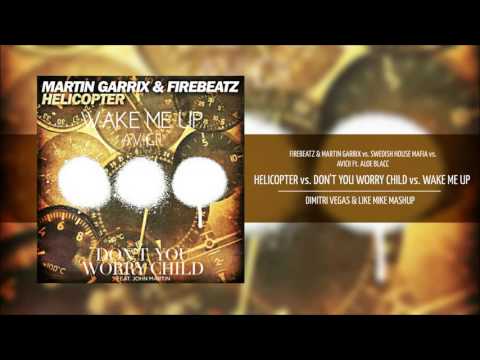 Helicopter vs Dont You Worry Child vs Wake Me Up (DIMITRI VEGAS & LIKE MIKE MASHUP)