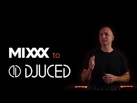 MIXXX to DJUCED