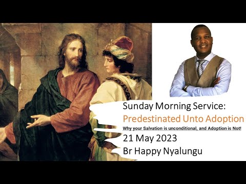 23 - 037 - Predestinated Unto Adoption - Br  Happy Nyalungu