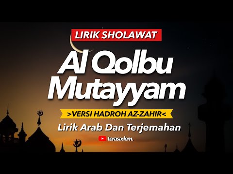 AL QOLBU MUTAYYAM - HADROH AZ ZAHIR || Lirik Arab Dan Terjemahan