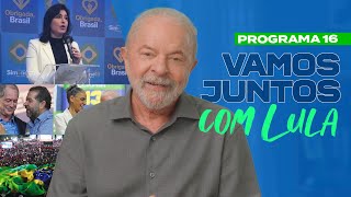 VAMOS JUNTOS COM LULA |  PROGRAMA 16 - 2º TURNO