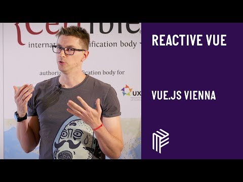Vue.js Vienna, Reactive Vue, November 2018