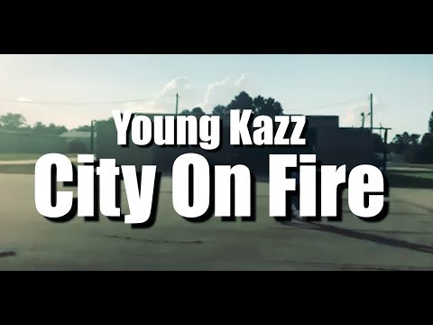 Young Kazz | City On Fire (Official Music Video)