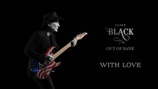 Clint Black - With Love (Official Audio)