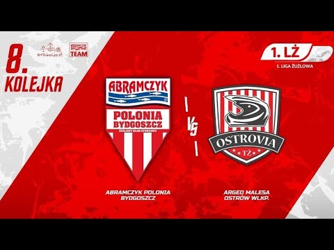 Abramczyk Polonia Bydgoszcz - Arged Malesa Ostrów (1. Liga Żużlowa)