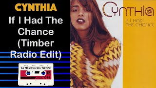 Cynthia - If I Had The Chance (Timber Radio Edit)