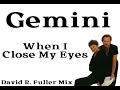Gemini When I Close My Eyes David R Fuller Mix