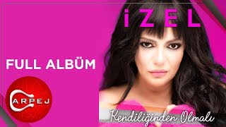 İzel - Kendiliğinden Olmalı (Full Albüm)