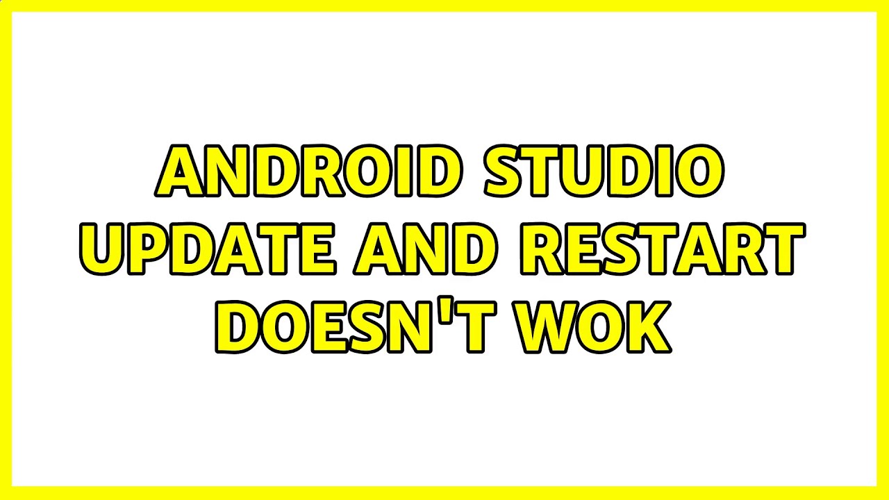 Android Studio update and restart doesn't wok