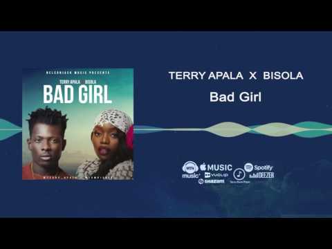 Terry Apala, Bisola - Bad Girl [Official Audio]