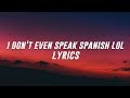 XXXTENTACION I Don T Even Speak Spanish Lol Lyrics Lyric Video Kid Travis Cover