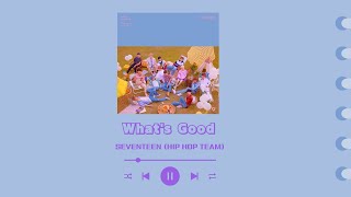 What&#39;s Good - SEVENTEEN (HIP HOP TEAM) 中韓歌詞&amp;認聲