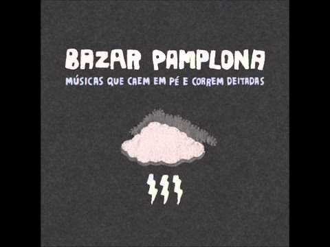 Bazar Pamplona - Só Pra Te Ver Um Pouco