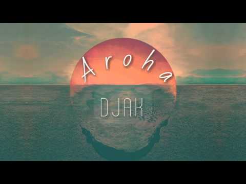 DJAK - Aroha