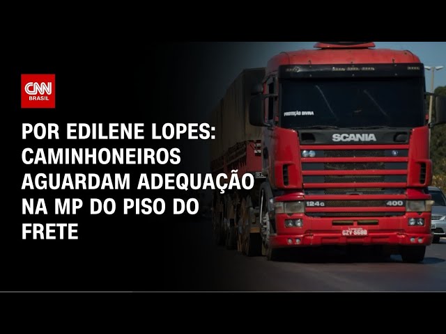 Greve: Caminhoneiros aguardam adequação na MP do piso do frete | HORA H