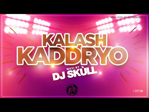 Kalash - Kaddryo (Maxi 2025) Dj 'Skùll