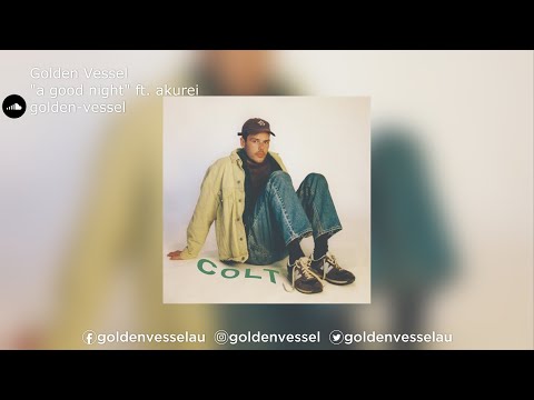Golden Vessel | "a good night" ft. akurei