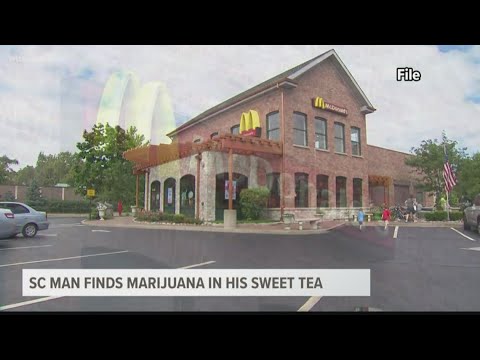 Man finds marijuana in tea at McDonald's in South Carolina