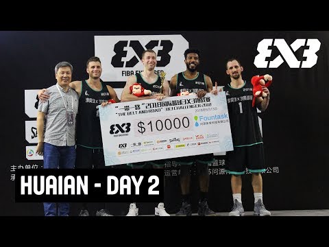 FIBA 3x3 Huaian Challenger 2018 - Re-Live - Day 2 - Huai'an, China