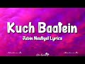 Kuch Baatein (Lyrics) Jubin Nautiyal | Payal Dev, Gurmeet Choudhary, Musskan Sethi, Sana Khan