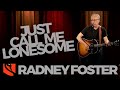 Just Call Me Lonesome | Radney Foster