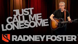 Just Call Me Lonesome | Radney Foster